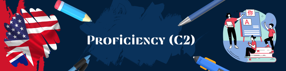 Proficiency (C2)